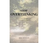 Stop Overthinking: A gentle workbook for emotional healing, self-reflection and growth