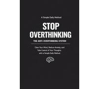 Stop Overthinking: A Guided Journal for Mental Clarity, Anxiety Relief, and Calm Thinking