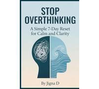 Stop Overthinking: A Simple 7-Day Reset for Calm and Clarity