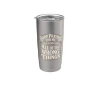 Stop Praying For Me You're Saying It Wrong - Bicchiere termico in acciaio inox doppia parete