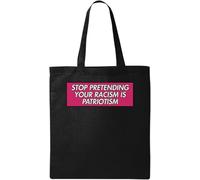 Stop Pretending Your Racismo è Patriottismo Naturale Cotone Ecologico Tote Bag Nero, Nero, Taglia Unica, Nero, One size