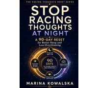 Stop Racing Thoughts at Night: A 90-Day Reset for Better Sleep and Less Overthinking