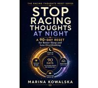 Stop Racing Thoughts at Night: A 90-Day Reset for Better Sleep and Less Overthinking