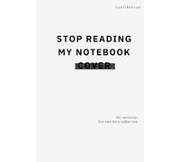 Stop Reading My Notebook Cover: A Corporate Fiction Notebook for Confidential Thoughts