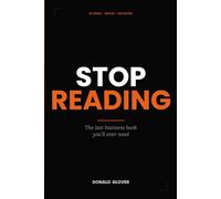 Stop Reading: The last business book you'll ever need
