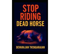 STOP RIDING DEAD HORSES: "How Logistics Leaders Can Let Go of Failing Strategies and Move Forward Smarter"