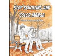 Stop Scrolling and Color Manga: A Relaxing Adult Coloring Book