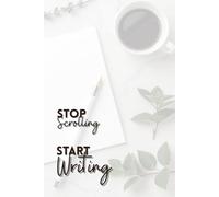 Stop Scrolling Start Writing: Simple Aesthetic Lined Notebook Blank Notebook For Minimalist Lined Journal For Taking Notes Minimal Simple Notebook