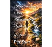 Stop Searching, Start Understanding Yourself: An Inner Journey