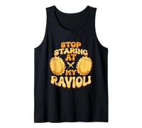 Stop Staring At My Ravioli Canotta