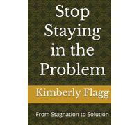 Stop Staying in the Problem: From Stagnation to Solution