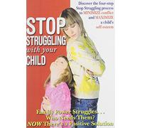 Stop Struggling With Your Chil - Stop Struggling With Your Chil