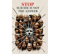 Stop! Suicide Is Not The Answer