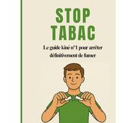 STOP TABAC: Le guide kiné n°1 pour arrêter définitivement de fumer