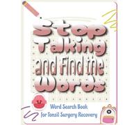 Stop Talking and Find the Words - Word Search Book for Tonsil Surgery Recovery: Tonsils Out Gift for Children and Teens | Large Print Word Search ... | Screen-Free Downtime Fun and Relaxation