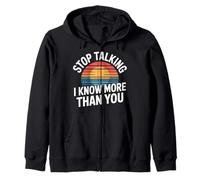 Stop Talking I Know More Than You Sarcasm Attitude - Felpa con Cappuccio