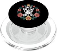 Stop Talking I Know More Than You Sarcasm Attitude - PopSockets PopGrip per MagSafe