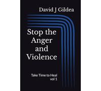 Stop the Anger and Violence: Take Time to Heal