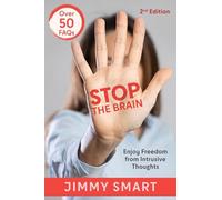 Stop the Brain – Goditi la libertà dai pensieri intrusivi – Seconda edizione