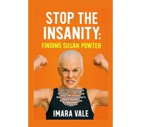 Stop The Insanity: Finding Susan Powter: From Fitness Fame to Struggle - The Untold Story of Susan Powter's Rise, Fall, and Epic Comeback