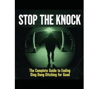 Stop The Knock: The Complete Guide to Ending Ding Dong Ditching for Good