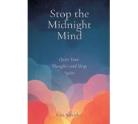 Stop the Midnight Mind: Quiet Your Thoughts and Sleep Again