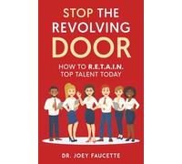 Stop the Revolving Door: How to R.E.T.A.I.N. Top Talent Today