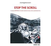 Stop the scroll. Il metodo O.P.E.R.A. per creare contenuti social con il neuromarketing