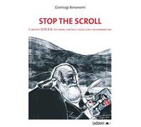 Stop the scroll. Il metodo O.P.E.R.A per creare contenuti social con il neuromarketing