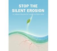 Stop The Silent Erosion: An Alkaline Blueprint For Lasting Acid Reflux Relief