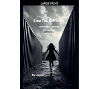 Stop The Suffering: The Hidden World of Human Trafficking