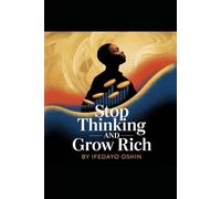 STOP THINKING AND GROW RICH