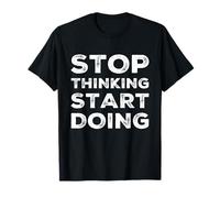 Stop Thinking Start Doing Motivational Uplifting Self Growth Maglietta