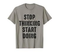 Stop Thinking Start Doing Motivational Uplifting Self Growth Maglietta