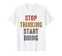 Stop Thinking Start Doing Motivational Uplifting Self Growth Maglietta