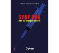 STOP VAX. I fatti che vi tengono nascosti