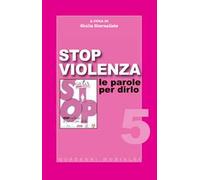 Stop violenza. Le parole per dirlo