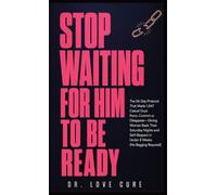 Stop Waiting for Him to Be Ready: The 56-Day Protocol That Made 1,847 'Casual' Guys Panic-Commit or Disappear-Giving Women Back Their Saturday Nights ... in Under 8 Weeks (No Begging Required)
