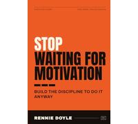 Stop Waiting for Motivation: Build Discipline That Works Even When You Don't Feel Like It