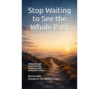 Stop Waiting to See the Whole Path: Abiding Through Uncertainty and Remaining Stable Without Full Visibility
