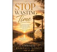 Stop Wasting Time!: Living With Purpose Before Time Runs Out