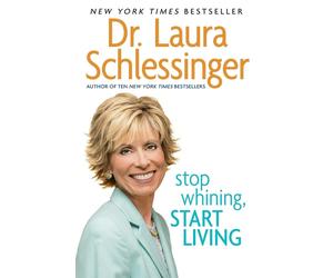 Stop Whining - Schlessinger Dr. Laura