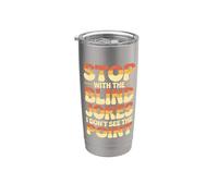Stop With The Blind Jokes I Don't See The Point Bicchiere termico in acciaio inox doppia parete