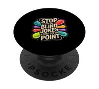 Stop With The Blind Jokes I Don't See The Point - PopSockets PopGrip Adesivo