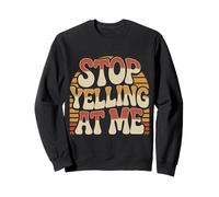 Stop Yelling At Me Sarcasmo dell'umore introverso Felpa