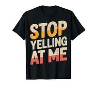 Stop Yelling At Me Sarcasmo dell'umore introverso - Maglietta