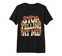 Stop Yelling At Me Sarcasmo dell'umore introverso Maglietta Premium