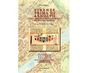 Stopani,Renato. - Firenze prima di Arnolfo. Città e architettura dal' XI secolo