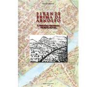 Stopani,Renato. - Firenze prima di Arnolfo. Vol.II:Il territorio periurbano nei