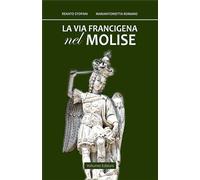Stopani,Renato. Romano, Mariantonietta. - La via Francigena nel Molise.